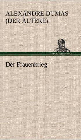 Kniha Der Frauenkrieg Alexandre Dumas (Der Ltere)