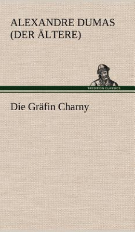 Kniha Die Grafin Charny Alexandre Dumas (Der Ltere)