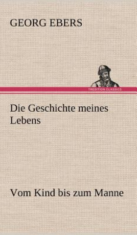 Carte Die Geschichte Meines Lebens Georg Ebers