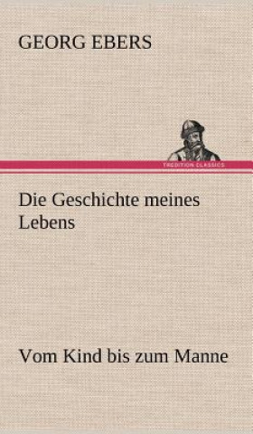 Livre Die Geschichte Meines Lebens Georg Ebers