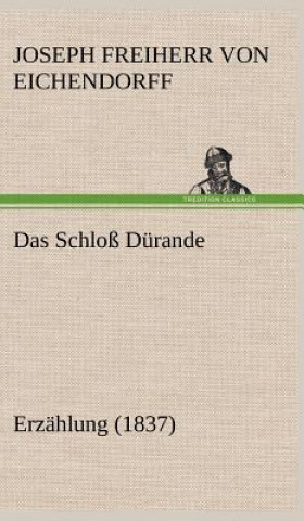 Kniha Das Schloss Durande Joseph Freiherr von Eichendorff