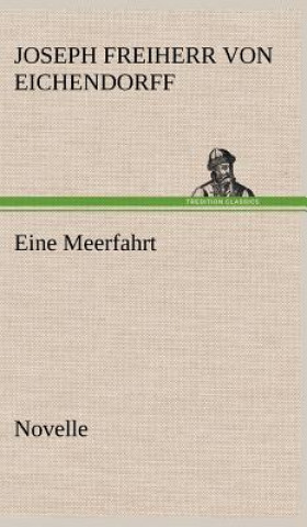 Kniha Eine Meerfahrt Joseph Freiherr von Eichendorff