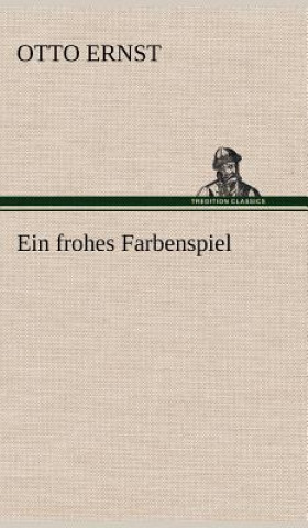 Buch Frohes Farbenspiel Otto Ernst