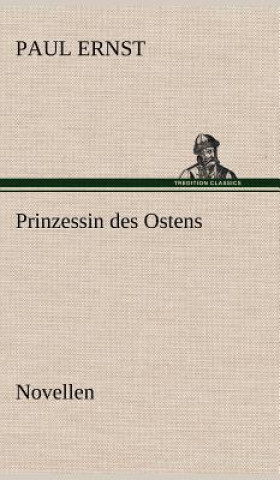 Kniha Prinzessin Des Ostens Paul Ernst