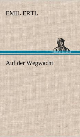 Libro Auf Der Wegwacht Emil Ertl