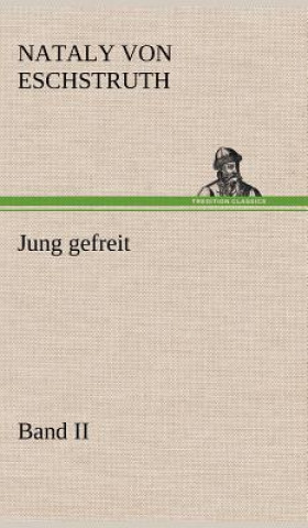 Könyv Jung Gefreit - 2 Nataly von Eschstruth