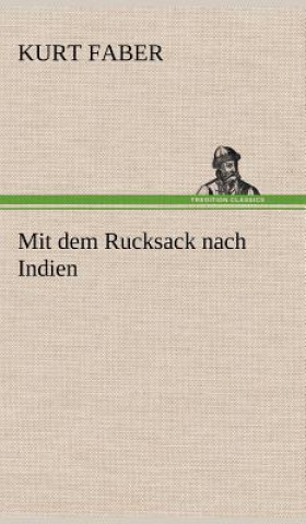 Knjiga Mit Dem Rucksack Nach Indien Kurt Faber