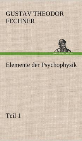 Knjiga Elemente Der Psychophysik Gustav Theodor Fechner