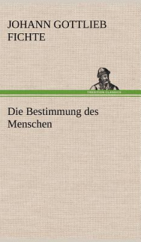 Carte Die Bestimmung Des Menschen Johann Gottlieb Fichte