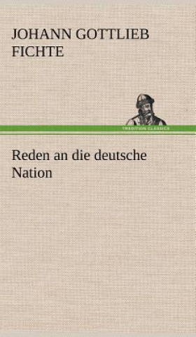 Kniha Reden an Die Deutsche Nation Johann Gottlieb Fichte