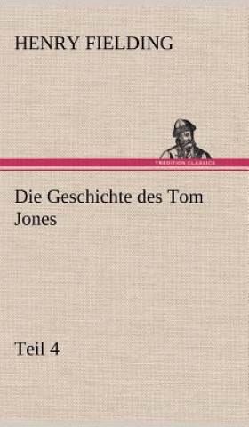 Knjiga Die Geschichte Des Tom Jones, Teil 4 Henry Fielding