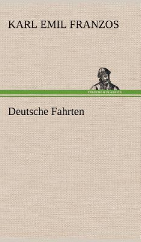 Kniha Deutsche Fahrten Karl Emil Franzos