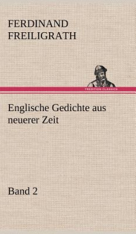 Könyv Englische Gedichte Aus Neuerer Zeit 2 Ferdinand Freiligrath