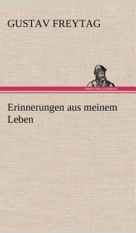 Kniha Erinnerungen Aus Meinem Leben Gustav Freytag