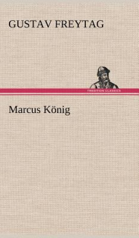 Kniha Marcus Konig Gustav Freytag