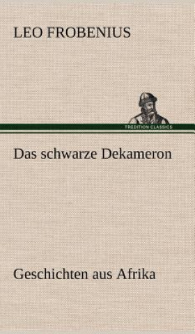 Kniha Das Schwarze Dekameron Leo Frobenius