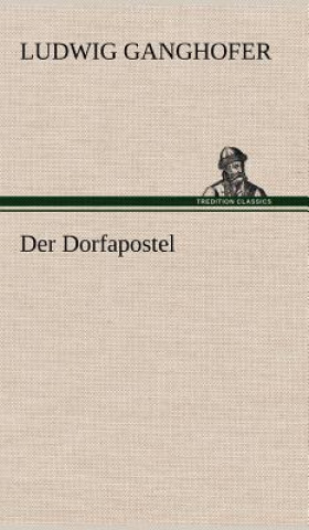 Libro Der Dorfapostel Ludwig Ganghofer