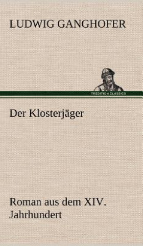 Книга Der Klosterjager Ludwig Ganghofer