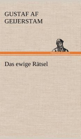 Buch Das Ewige Ratsel Gustaf af Geijerstam