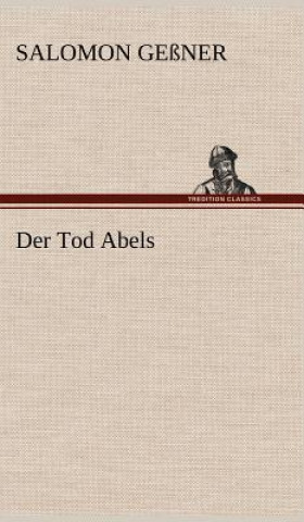 Kniha Der Tod Abels Salomon Geßner