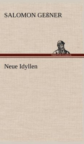 Knjiga Neue Idyllen Salomon Geßner