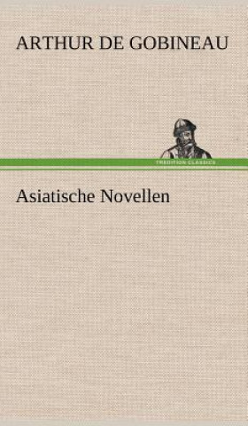 Kniha Asiatische Novellen Arthur de Gobineau