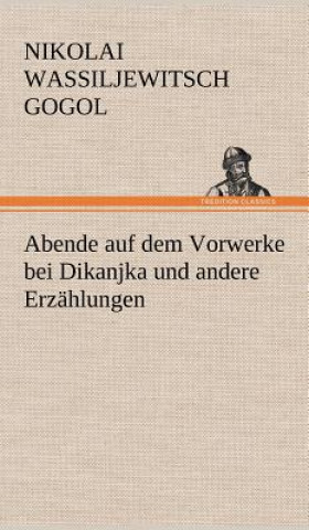 Kniha Abende Auf Dem Vorwerke Bei Dikanjka Und Andere Erzahlungen Nikolai Vasil'evich Gogol