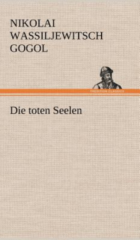 Kniha Die Toten Seelen Nikolai Vasil'evich Gogol