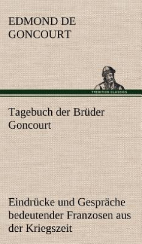 Kniha Tagebuch Der Bruder Goncourt Edmond de Goncourt