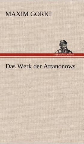 Kniha Das Werk Der Artanonows Maxim Gorki