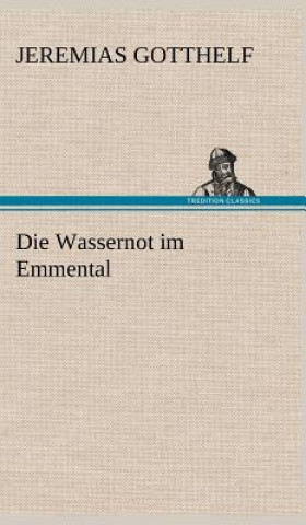 Libro Wassernot Im Emmental Jeremias Gotthelf