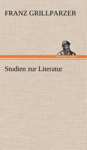 Книга Studien Zur Literatur Franz Grillparzer