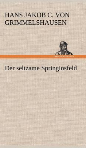 Carte Der Seltzame Springinsfeld Hans Jakob Christoffel von Grimmelshausen