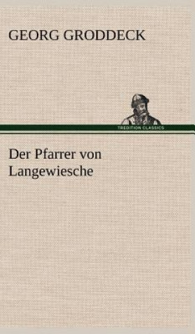 Könyv Der Pfarrer Von Langewiesche Georg Groddeck