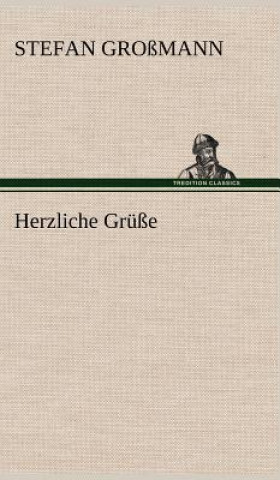 Книга Herzliche Grusse Stefan Großmann