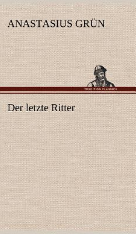 Könyv Letzte Ritter Anastasius Grün