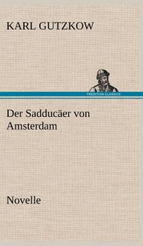 Carte Der Sadducaer Von Amsterdam Karl Gutzkow