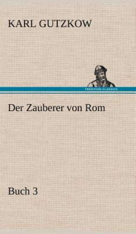 Carte Zauberer Von ROM, Buch 3 Karl Gutzkow