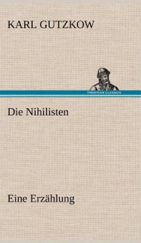 Könyv Nihilisten Karl Gutzkow