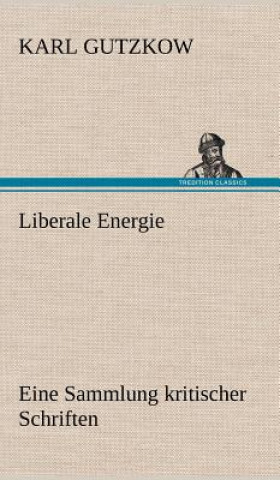 Carte Liberale Energie Karl Gutzkow