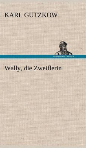 Książka Wally, Die Zweiflerin Karl Gutzkow