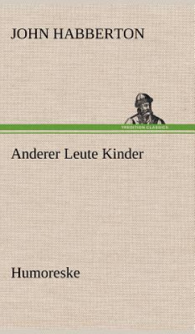 Könyv Anderer Leute Kinder John Habberton