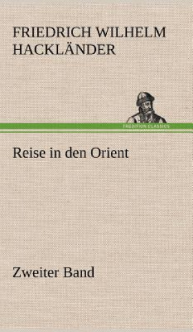 Książka Reise in Den Orient - Zweiter Band Friedrich Wilhelm Hackl Nder