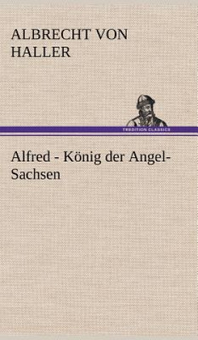 Książka Alfred - Konig Der Angel-Sachsen Albrecht von Haller