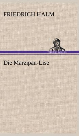 Kniha Die Marzipan-Lise Friedrich Halm