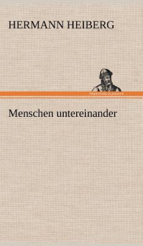 Książka Menschen Untereinander Hermann Heiberg