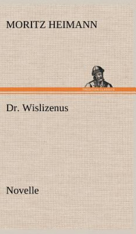 Könyv Dr. Wislizenus Moritz Heimann
