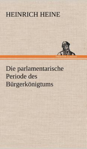 Carte Parlamentarische Periode Des Burgerkonigtums Heinrich Heine