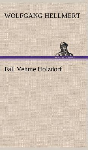 Kniha Fall Vehme Holzdorf Wolfgang Hellmert