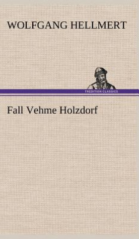 Livre Fall Vehme Holzdorf Wolfgang Hellmert